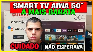 🔴 SMART TV AIWA 50”  Análise Smart TV Aiwa 50 AWSTV50BL02A  Cuidado Nesse Ponto [upl. by Heidy85]