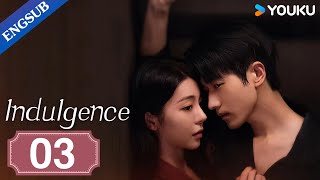 Indulgence EP03  The Playboy I Flirted with Became My Stepbrother  Wang JunhaoFeng Xiyao YOUKU [upl. by Okika]