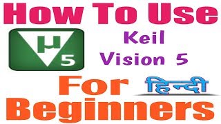 How To Use Keil Micro Vision 5 For Beginners TutorialHindi [upl. by Angell]