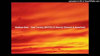 Madison Beer  Dear Society BVSTELLO Remix Slowed amp Reverbed [upl. by Kirad892]