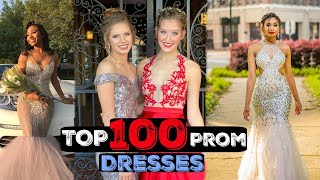 Top 100 Most AMAZING Prom Dresses [upl. by Anerroc200]