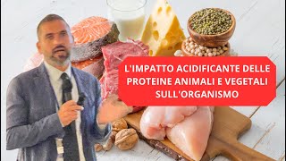 Limpatto acidificante delle proteine animali e vegetali sullorganismo [upl. by Grimes]