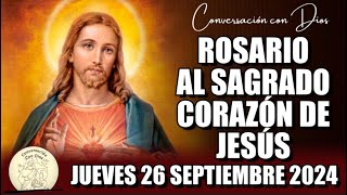 ROSARIO AL SAGRADO CORAZÓN DE HOY JUEVES 26 SEPTIEMBRE 2024 Sagrado Corazón de Jesús [upl. by Agatha]