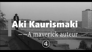 Aki Kaurismaki A Maverick Auteur④ [upl. by Londoner]