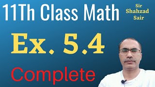 Exercise 54 Complete  Class 11 Math Chapter 5  FSC Math Part 1 [upl. by Ahsoik]