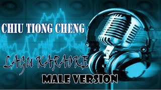 CHIU TIONG CHENG KARAOKE VERSION MALE [upl. by Card214]