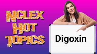 Treating Heart Failure and Fibrillation with Digoxin  NCLEX Review Questions [upl. by Seyah]