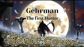 Gehrman The First Hunter Metal Cover [upl. by Asp947]