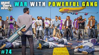 GTA 5  BIGGEST FIGHT WITH POWERFUL GANG  GAMEPLAY 74 [upl. by Delwyn]