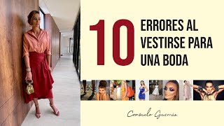 10 errores al vestirse para una boda I Consuelo Guzmán Asesora de Imagen y Personal Shopper [upl. by Imekawulo]