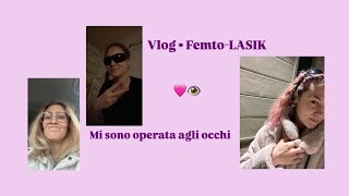 Vlog • FemtoLASIK  Mi sono operata agli occhi [upl. by Ranitta]