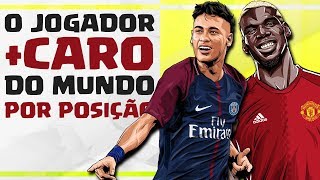 Seleção dos jogadores MAIS CAROS DO MUNDO por posição [upl. by Wsan]