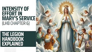 Intensity of Effort in Marys Service LHB Chapter 6  The Legion Handbook explained [upl. by Minne]