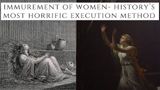 Immurement Of Women  Historys Most HORRIFIC Execution Method [upl. by Oidivo]