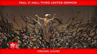 March 12 2021 Third Lenten Sermon preached by Cardinal Raniero Cantalamessa [upl. by Ruffi249]