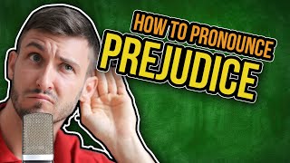 How to Pronounce Prejudice CORRECTLY [upl. by Ayerim]