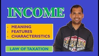 Income  Meaning and Features or Characteristics  Gift Tax  Law of Taxation [upl. by Aniri]