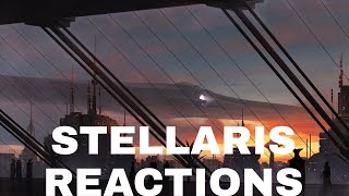 STELLARIS Trailer and Cinematics REACTIONS Part 10 [upl. by Duwe593]