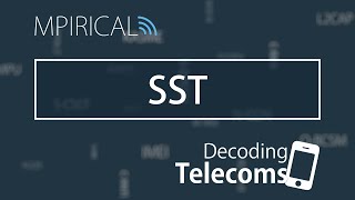 SST  Decoding Telecoms [upl. by Aimek836]