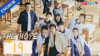 THE HOPE EP19  Teacher Leads Graduating Students to Dream School  Zhang RuoyunHuang Yao  YOUKU [upl. by Averat]