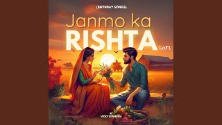 Janmo Ka Rishta LoFi Birthday Songs [upl. by Ellehsat718]