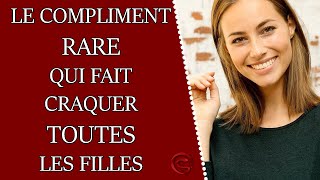 Le compliment RARE qui fait craquer toutes les filles [upl. by Ainaznat]