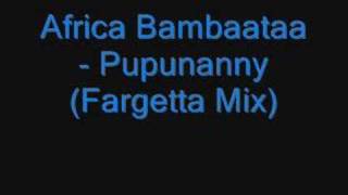 Africa Bambaataa  Pupunanny Fargetta Mix [upl. by Harlene]