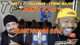 DONT BE A BTCH  Nasty C  Dont BAB ft Tellaman amp Gemini Major Audio  TF Reaction [upl. by Elmajian]