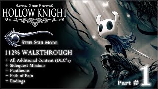 Hollow Knight PC  Soul Steel Mode  112 Walkthrough  All Extras DLCs amp Sidequests Part12 [upl. by Ajax138]