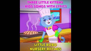 Three Little Kittens  Kids Songs with Lyrics  Lost Their Mittens  FlickBox Nursery Rhyme shorts [upl. by Anerec660]