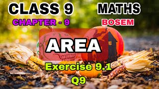 Exercise 91  Q9  Area  Class 9  Chapter 9  MATHS  BOSEM  MANIPUR [upl. by Sel]