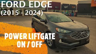 Ford Edge  HOW TO TURN ON  OFF POWER LIFTGATE 2015  2024 [upl. by Phillipp]