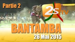 Bantamba du 26 Mai 2015 pt2 [upl. by Yvad]