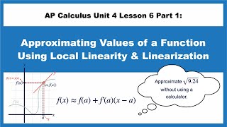 Calculus Unit 4 Lesson 61 Approximating Values of a Function Using Local Linearity amp Linearization [upl. by Lydie359]