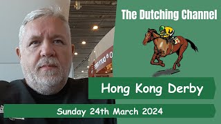 The Dutching Channel  HK Horse Racing  24032024  Sha Tin  0815 Hong Kong Derby Selections [upl. by Noyes]