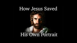 How Jesus Saved His Own PortraitThe True Story of Akianes Lost Masterpiece [upl. by Antonius]