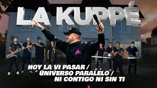 La Kuppe  Hoy La Vi Pasar  Universo Paralelo  Ni Contigo Ni Sin Ti Video Oficial [upl. by Ag781]