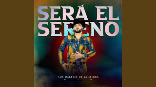 Sera El Sereno [upl. by Aelyak]