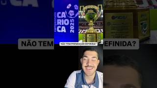 CARIOCA NÃO TEM PREMIAÇÃO DEFINIDA PARA O CAMPEÃO [upl. by Gaudette]