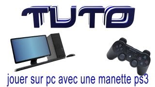 quotTUTOquot jouer avec une manette ps3 sur pc [upl. by Ocsecnarf]