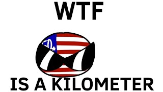 WTF IS A KILOMETER Countryballs [upl. by Charie825]