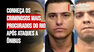 Conheça os criminosos mais procurados do Rio após ataques a ônibus [upl. by Kevon]