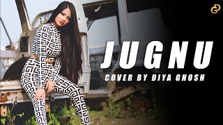 JUGNU  Female Version Cover By Diya Ghosh  Badshah  Nikhita Gandhi [upl. by Thisbe]