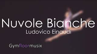 Nuvole Bianche by Ludovico Einaudi  Gymnastic floor music [upl. by Bald391]