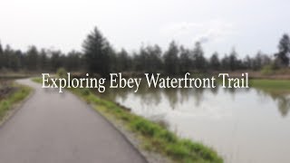 Exploring Ebey Waterfront Trail [upl. by Siva]