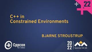 C in Constrained Environments  Bjarne Stroustrup  CppCon 2022 [upl. by Airitak203]