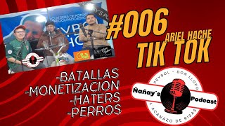 ÑAÑAY´S PODCAST 006 TIK TOKMONETIZACIONHATERSARIEL HACHE [upl. by Jordison]