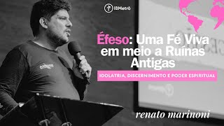 ÉfesoUma Fé Viva em meio a Ruínas Antigas  Renato Marinoni [upl. by Lynus]