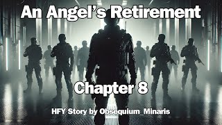 An Angels Retirement  Chapter 8  HFY Reddit SciFi Series [upl. by Eilsil]