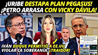 ¡PETRO ARRASA con VICKY Álvaro URIBE pide MÁS PEGASUS ¡ChuzaDAS🚨¡DUQUE queda como UN INSERVIBLE [upl. by Lou892]